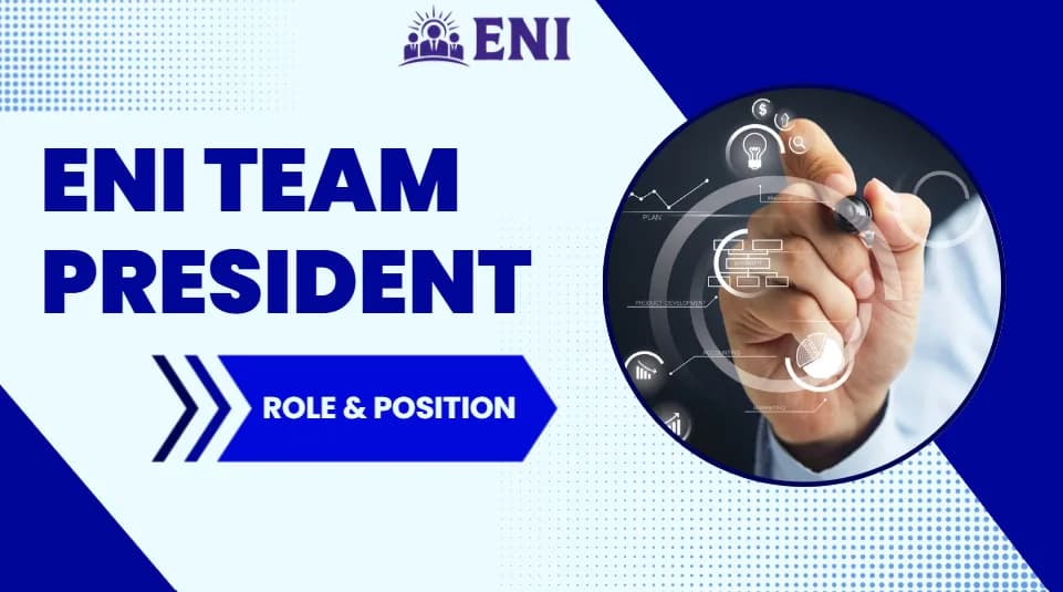 ENI TEAM PRESIDENT ROLE & POSITION