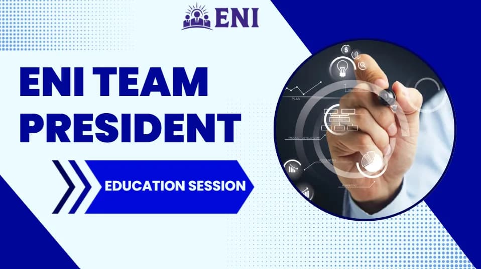 ENI TEAM PRESIDENT EDUCATION SESSION